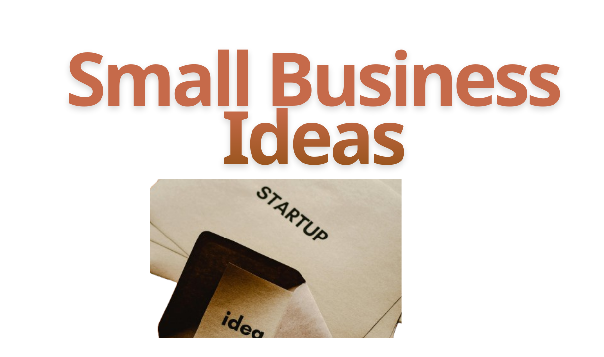 Small Business Ideas